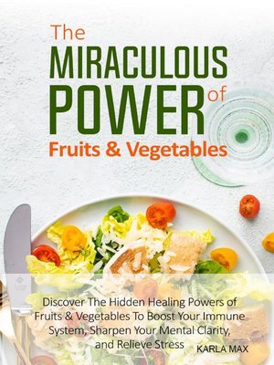 cover image of The Miraculous Power of Fruits & Vegetables